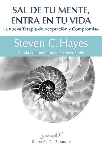 Sal Tu Mente Entra Vida Terapia Aceptación Compromiso Hayes
