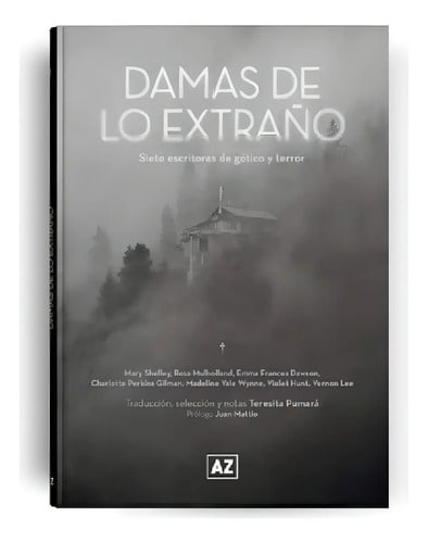 Damas De Lo Extraño - Teresita Pumara Piladora): Siete Escritoras De Gótico Y Terror, De Aa.vv.., Vol. 1. Editorial A-z, Tapa Dura En Español