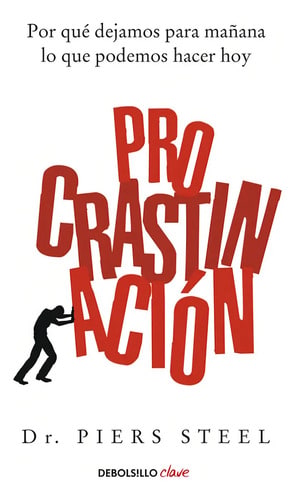 Libro Procrastinación Piers Steel Tapa Blanda Debolsillo Español