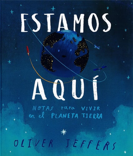 Estamos Aqui : Notas Vivir Planeta Tierra Oliver Jeffers