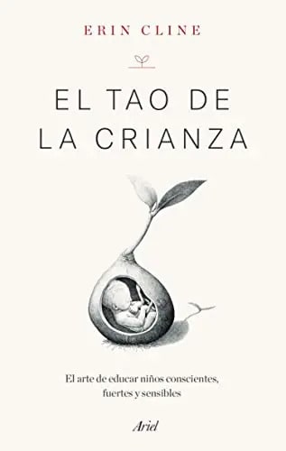 El Tao La Crianza Erin Cline Conscientes Fuertes Sensibles