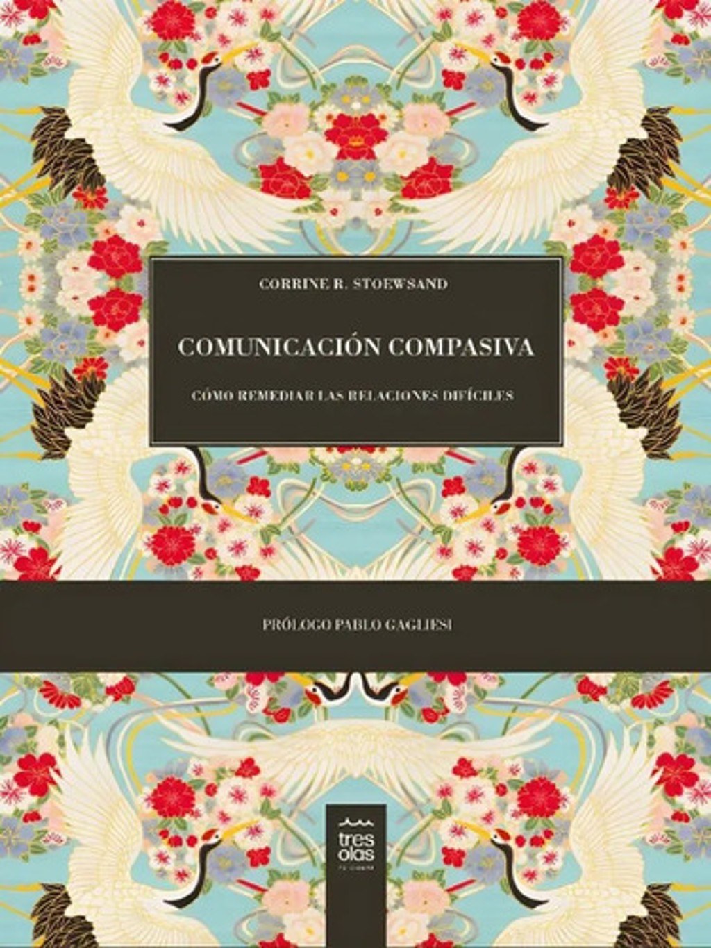 Comunicación Compasiva Cómo Remediar Relaciones Difíciles
