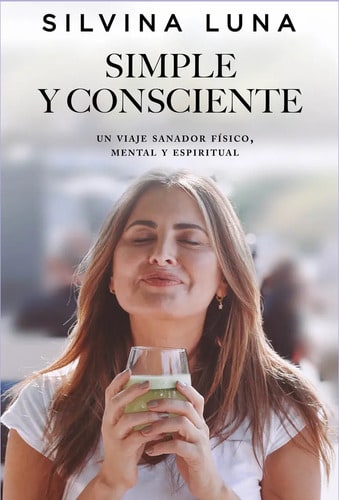 Simple Y Consciente Un Viaje Sanador Silvina Luna