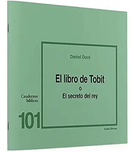 Cuaderno Biblico. Nº 101 El Libro De Tobit O Secreto Del Rey, De Doré, Daniel. Editorial Verbo Divino En Español