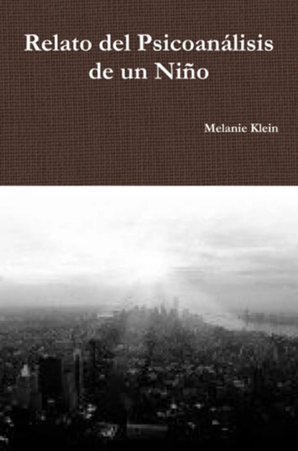 Relato Psicoanálisis De Un Niño Melanie Klein Psicologia