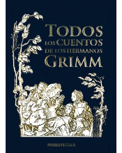 Todos Los Cuentos De Los Hermanos Grimm  Libro Completo