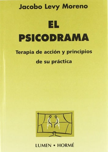 Psicodrama Terapia De Accion Y Principios  Practica Moreno