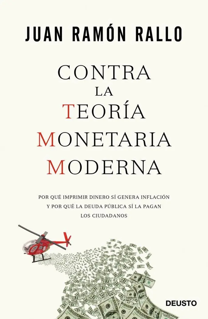 Contra La Teoria Monetaria Moderna - Rallo,juan Ramon