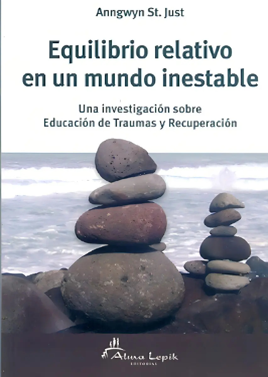 Equilibrio Relativo En Un Mundo Inestable - Anngwyn St. Jus