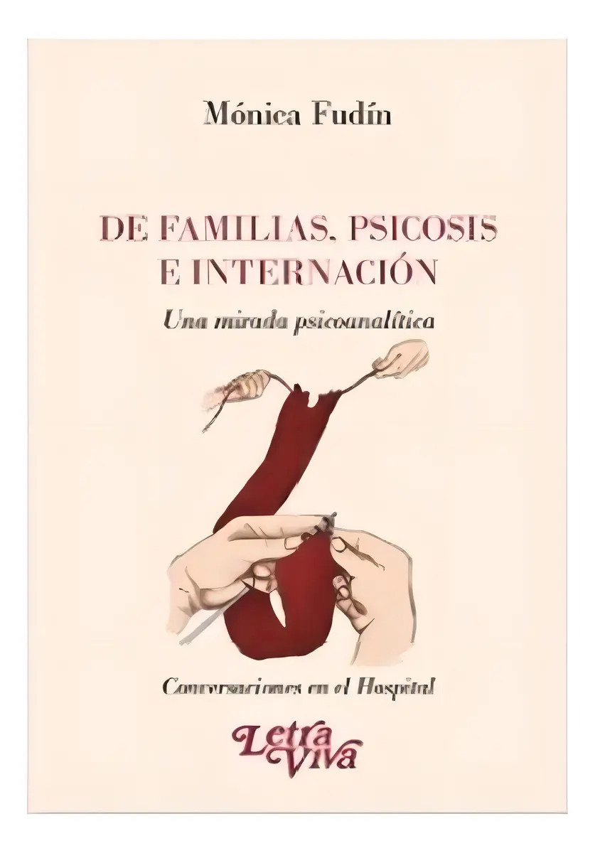 Libro De Familias, Psicosis E Internación, De Monica Fundin. Editorial Letra Viva