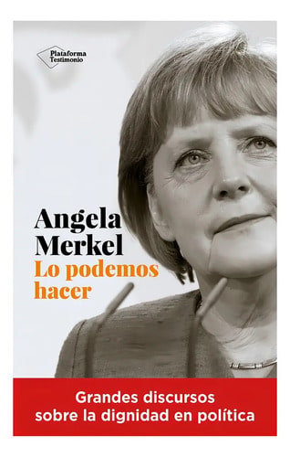 Lo Podemos Hacer - Angela Merkel - Plataforma - Libro