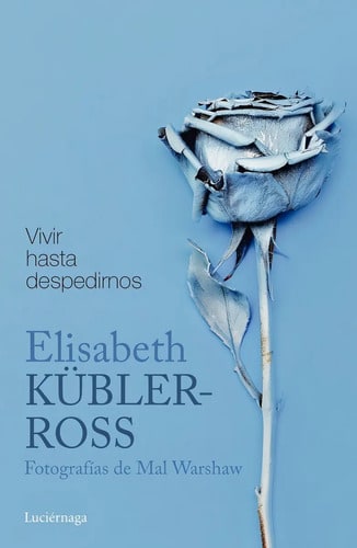 Libro Vivir Hasta Despedirnos Por Elisabeth Kubler Ross