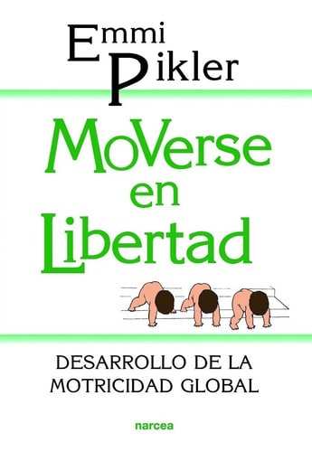 Moverse En Libertad : Desarrollo De La Motricidad Global