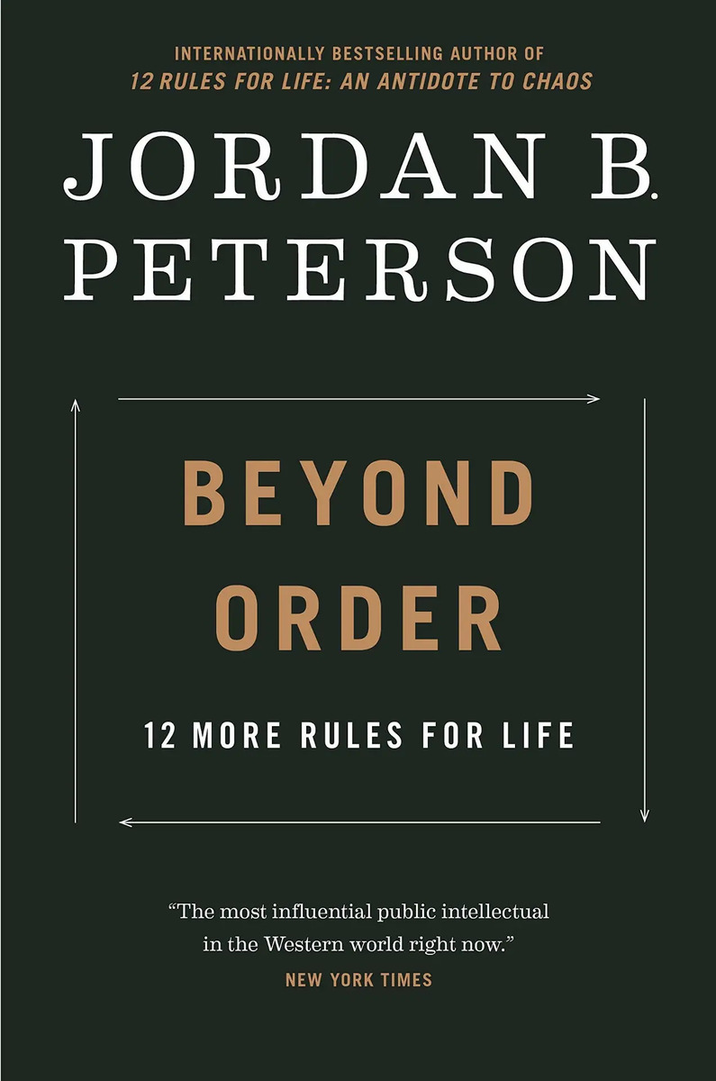 Beyond Order: 12 More Rules For Life F
