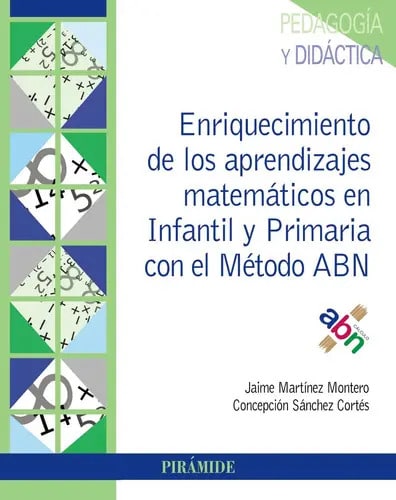 Enriquecimiento De Los Aprendizajes Matemáticos En Infantil Y Primaria Con El Método Abn, De Martínez Montero, Jaime. Serie Psicología Editorial Piramide, Tapa Blanda En Español, 2019