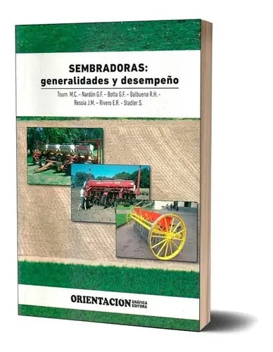 Sembradoras. Generalidades Y Desempeño., De M.c. Tourn (ed). Editorial Orientacion Grafica Editora, Tapa Blanda En Español, 2009