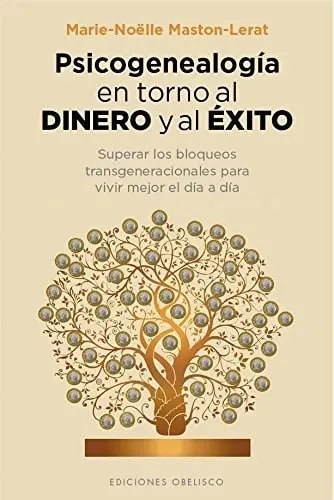 Psicogenealogía En Torno Al Dinero Y Al Éxito, De Marie-noelle Maston-lerat. Editorial Obelisco En Español
