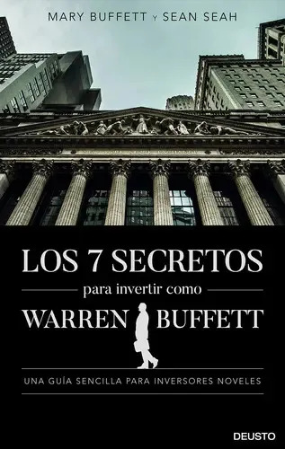 Los 7 Secretos Para Invertir Como Warren Buffett: Una Guí