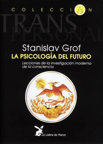 La Psicologia Del Futuro Stanislav Grof - Libro Rapido