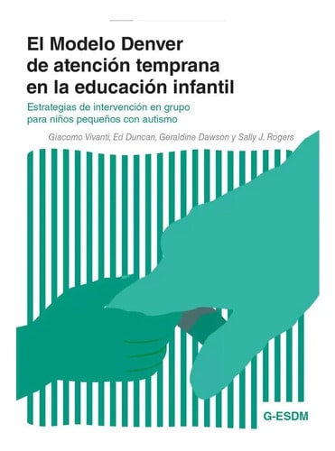 El Modelo Denver Atención Temprana En La Educación Infantil