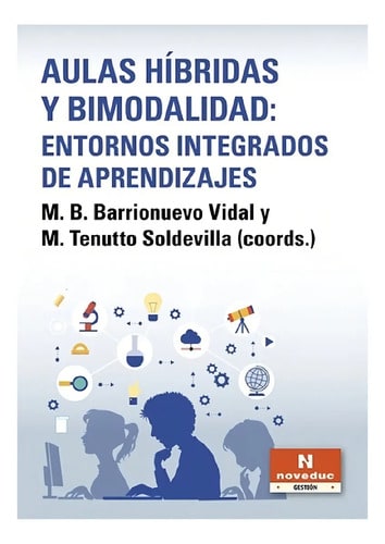 Aulas Híbridas Y Bimodalidad: Entornos Integrados De Aprendi
