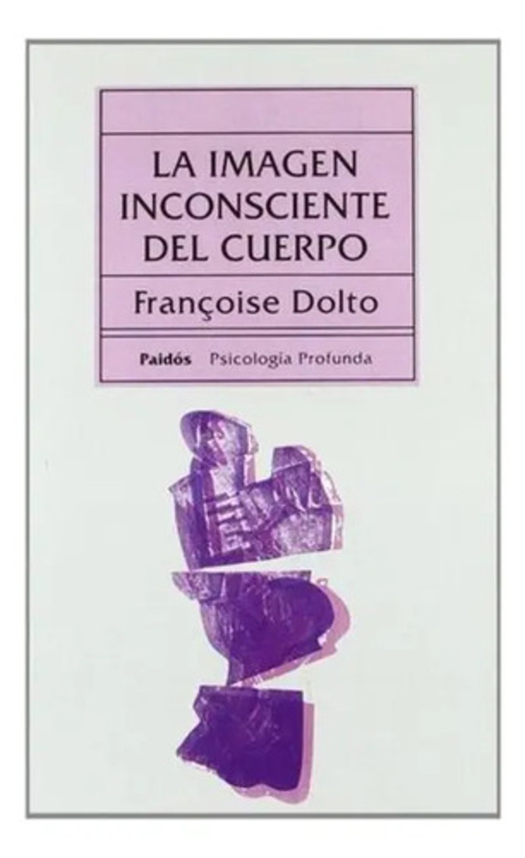 La Imagen Inconsciente Del Cuerpo Dolto Françoise