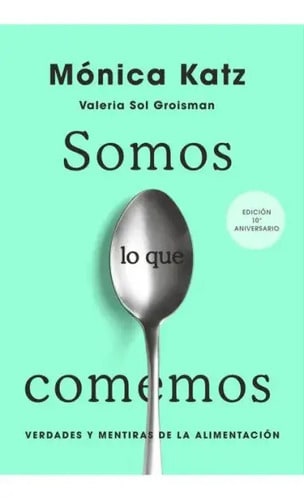 Somos Lo Que Comemos Mónica Katz