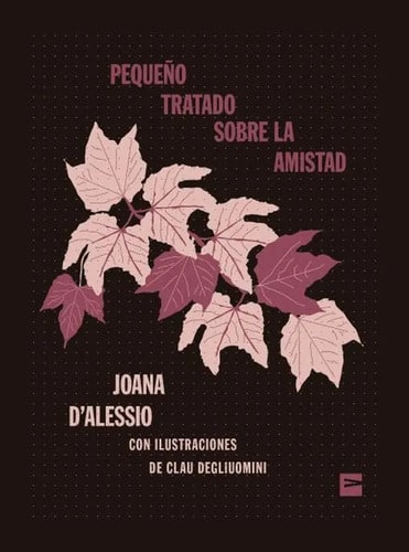 Pequeño Tratado Sobre La Amistad - D´alessio, Joana