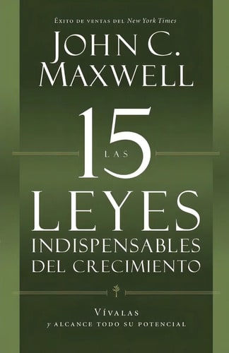 Las 15 Leyes Indispensables Del Crecimiento, De Maxwell, John. Editorial Center Street, Tapa Blanda En Español, 2013