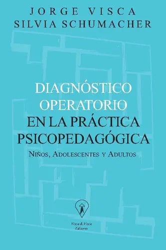 Diagnóstico Operatorio En La Präctica Psicopedagógica, De Jorge Visca., Vol. 1. Editorial Visca Y Visca, Tapa Blanda En Español