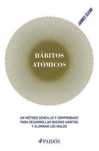 Habitos Atomicos Un Metodo Sensillo Para Desarrollar Habitos Color De La Portada Portada