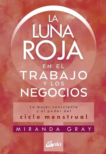 Libro Luna Roja En El Trabajo Y Los Negocios - Miranda Gray