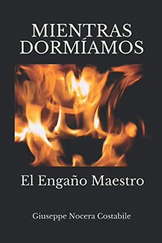 Mientras Dormíamos: El Engaño Maestro