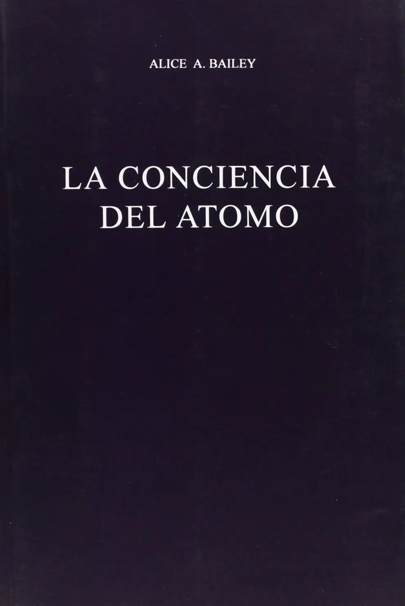 La Conciencia Del Átomo - Alice Bailey