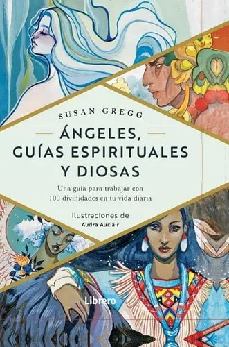 Angeles. Guias Espirituales Y Diosas