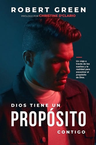 Dios Tiene Un Propósito Contigo Robert Green 