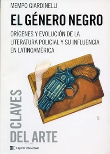 El Género Negro - Mempo Giardinelli - Literatura Policial