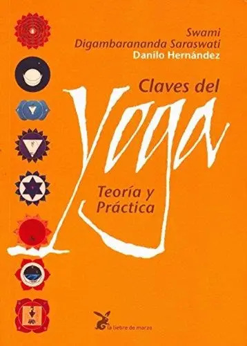 Claves Del Yoga. Teoría Y Práctica, De Danilo Hernández. Editorial La Liebre De Marzo, Tapa Blanda, Edición 2015 En Español, 2016
