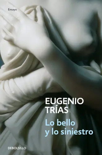 Libro Lo Bello Y Lo Siniestro - Eugenio Trias - En Español