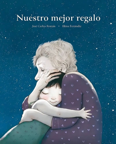Libro Nuestro Mejor Regalo, De José Carlos Román. Editorial Cuento De Luz, Tapa Blanda