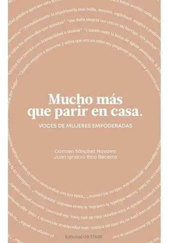 Mucho Más Que Parir En Casa - Voces De Mujeres Empoderadas