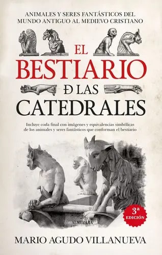 Bestiario De Catedrales - Mundo Antiguo Al Medievo Cristiano