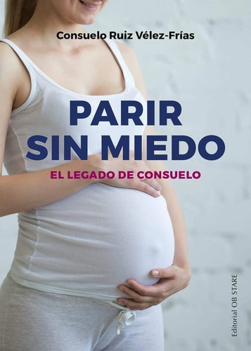 Parir Sin Miedo, El Legado De Consuelo - Parto Embarazo 