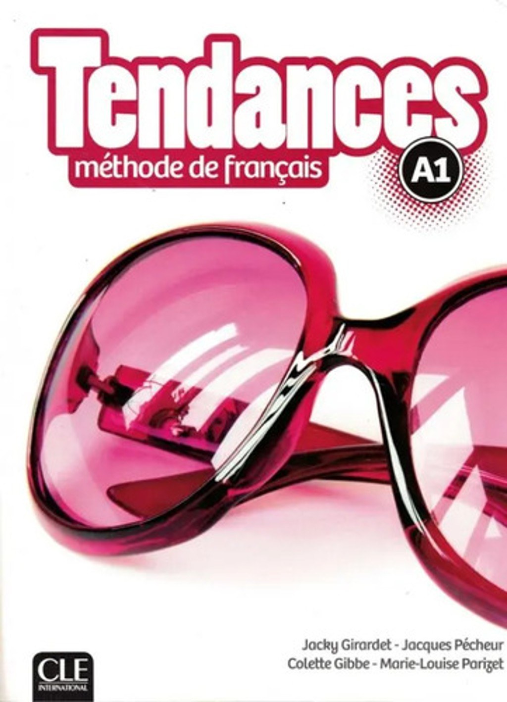 Tendances N A1 Le + Dvd - M Adul: Libro Del Alumno, De Parizet Marie-louis Girardet Jacky, Pecheur Jacques, Gibbe Colette. Editorial Cle International En Francés