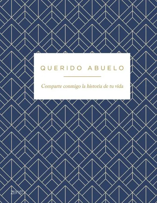 Libro Querido Abuelo Comparte Conmigo La Historia De Tu Vida