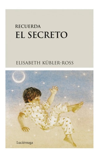 Libro Recuerda El Secreto - Kubler-ross, Elisabeth
