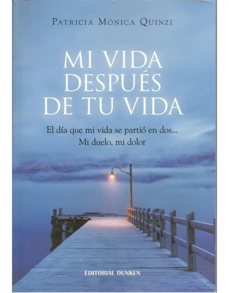 Mi Vida Despues De Tu Vida Duelo Dolor Patricia Monica