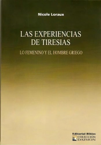 Las Experiencias De Tiresias Lo Femenino Y El Hombre Griego
