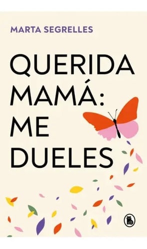Querida Mamá: Me Dueles, De Marta Segrelles. Editorial Bruguera En Español
