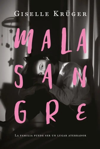 Mala Sangre, De Giselle Krüger Familia Aterrador